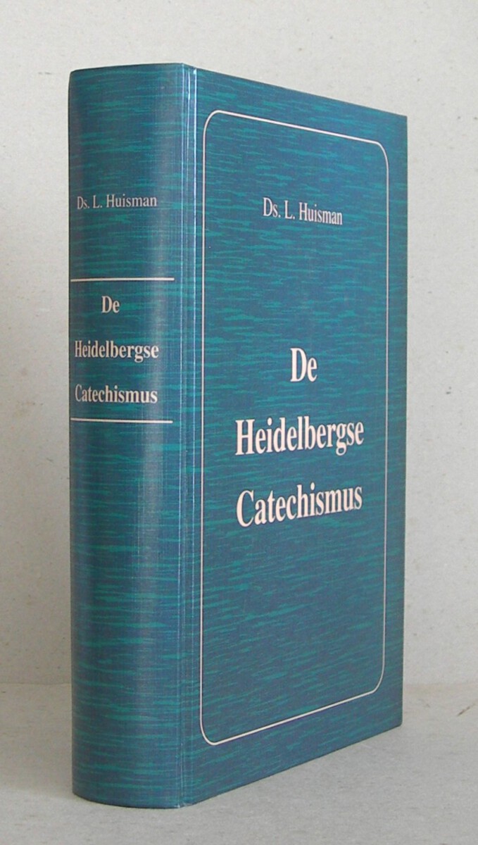 De Heidelbergse Catechismus. 52 predikaties.