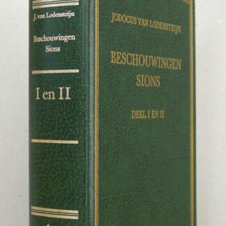 Beschouwingen Sions Deel I en II: J. van Lodensteyn’s Beschouwinge van Zion, of Aandachten en Opmerkingen over den tegenwoordigen toestand van het Gereformeerde Christenvolk. Gesteld in eenige zamenspraken. WAARBIJ: Zions Weeklagen, of Droevige Nagedachten, over het leven en sterven Ds. Jodocus van Lodensteyn. WAARBIJ: J. van Lodensteyn’s Beschouwinge van Zion, of Aandachten en Opmerkingen over het geval van Dss. Jacobus Koelman, en de handelingen der Leeraren en overheden omtrent hem, in twee samenspraken. Nieuwe uitgave door H.P. Scholte (...).