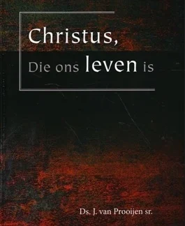 Christus, Die ons leven is. Zes preken.