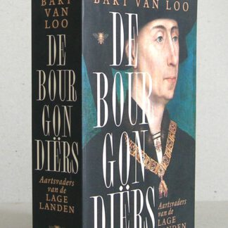 De Bourgondiërs. Aartsvaders van de Lage Landen. 32e druk.