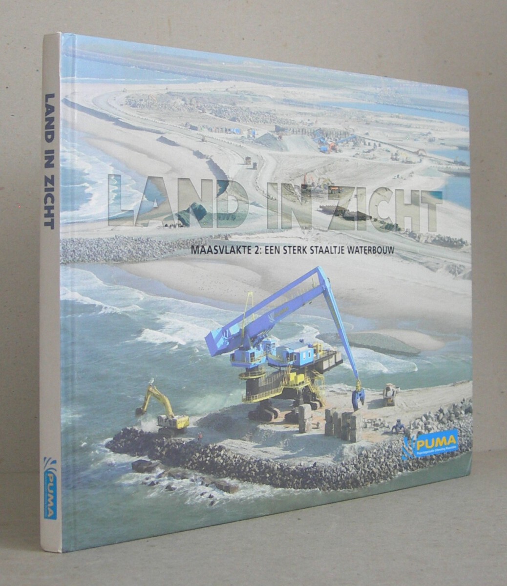 Land in zicht. Maasvlakte 2: Een sterk staaltje waterbouw. (Met CD-rom Land in zicht / Land Ahoy)