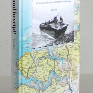 Zeeland bevrijd! De slag om de Schelde, september-november 1944.