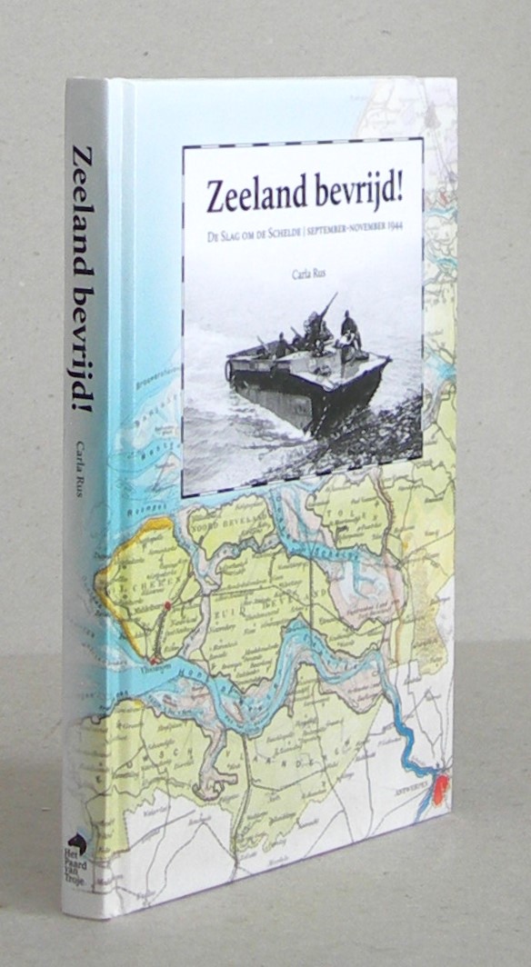 Zeeland bevrijd! De slag om de Schelde, september-november 1944.