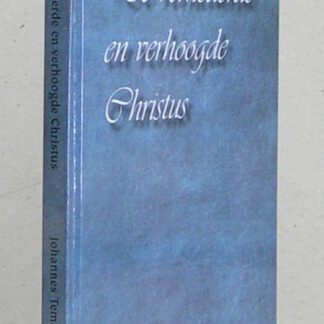 De vernederde en verhoogde Christus. Twee preken over de hemelvaart van Christus.