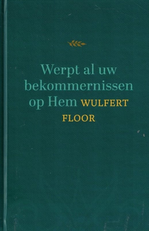 Werpt al uw bekommernis op Hem. Vijf oefeningen.