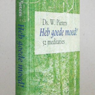 Heb goede moed! 52 meditaties.