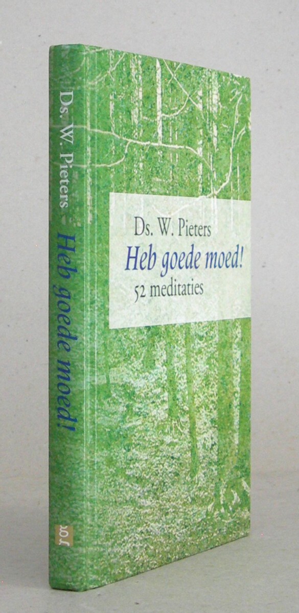 Heb goede moed! 52 meditaties.