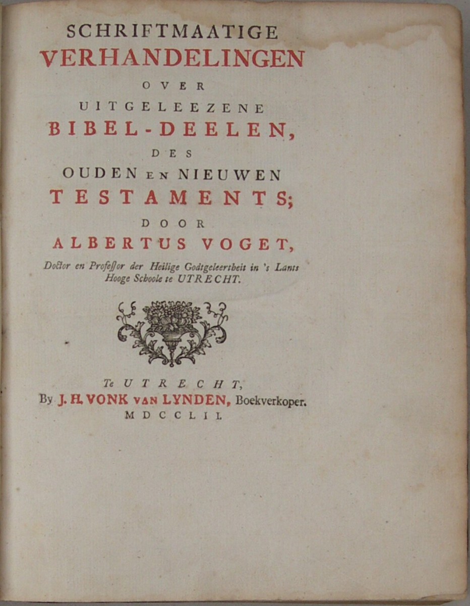 Schriftmaatige verhandelingen over uitgeleezene Bibeldeelen, des Ouden en Nieuwen Testaments - Afbeelding 2