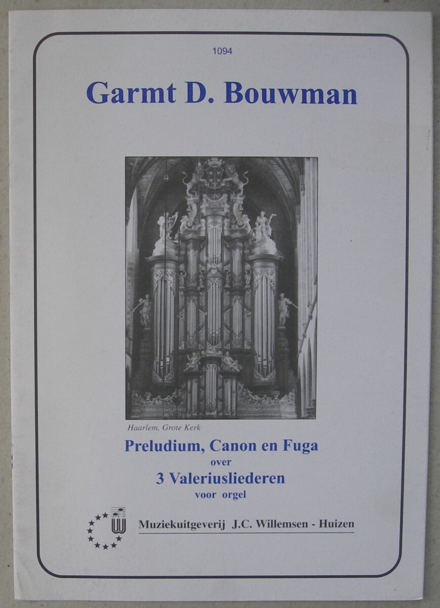 Preludium, Canon en Fuga over 3 Valeriusliederen voor orgel. J.C.Willemsen, 1094.