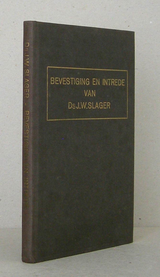 Bevestiging en Intrede van Ds. J.W. Slager als predikant der Oud Ger. Gem. te Stavenisse op 23 febr. 1962. Christus' toezegging en opdracht aan Zijn dienstknechten.