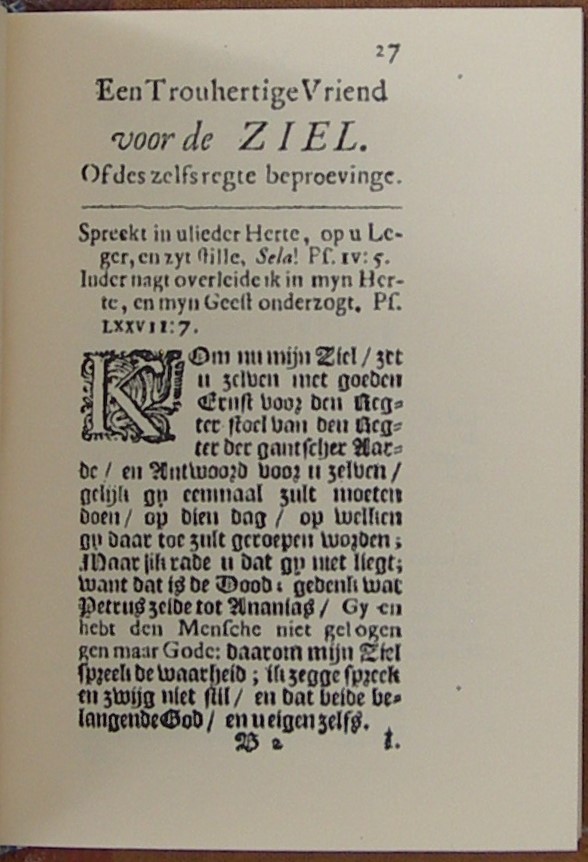 Een getrouwe Vriend voor de Ziel, Die een heilzamen Raad en Berigt geeft, om zig zelven wel te onderzoeken, en te bereiden tot dien grooten dag der onderzoekinge Jesu Christi, By wyze van ondervraginge aan zyn Ziel, en samenspraak met zig zelven. In 't Engels beschreven door Timotheus Roogers die het als een Testament aan zyn Gemeinte heeft nagelaten. In het Nederduits vertaald; Met een aanspraak, aanwyzende de nuttigheid van dit werkje door Wilhelmus Eversdyk, Bedienaar des Goddelyken Woords tot Rotterdam. De Tweede Druk. - Afbeelding 5