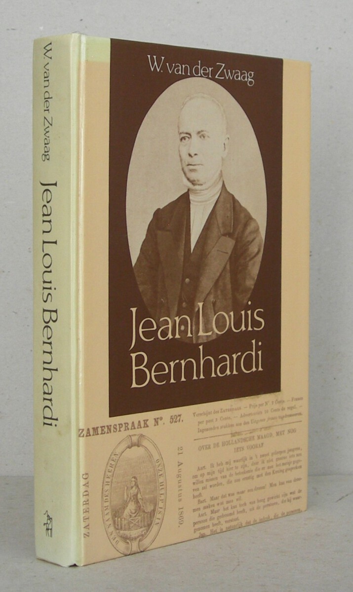 Jean Louis Bernhardi 1811-1873. Een leketheoloog uit de school van Kohlbrugge en Bilderdijk.