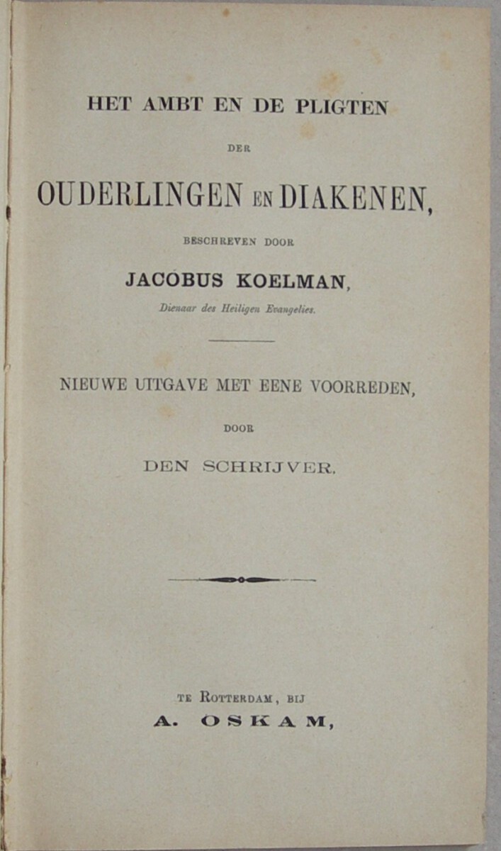 Het Ambt en de Pligten der Ouderlingen en Diakenen (...) Nieuwe uitgave met eene voorreden door den schrijver. - Afbeelding 2