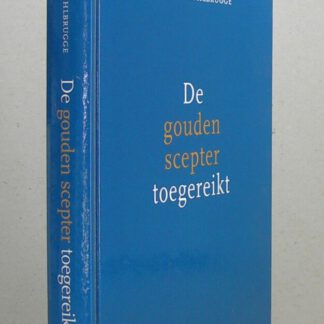 De gouden scepter toegereikt. Dagboek uit de geschriften van Dr. H.F. Kohlbrugge. 9e herziene druk.