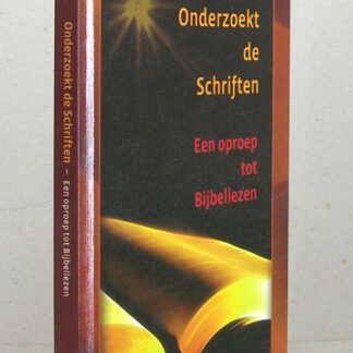 Onderzoekt de Schriften. Een oproep tot Bijbellezen.