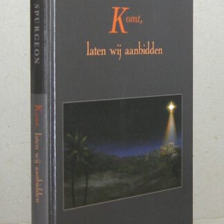 Komt, laten wij aanbidden. 49 overdenkingen voor advent en kerst.