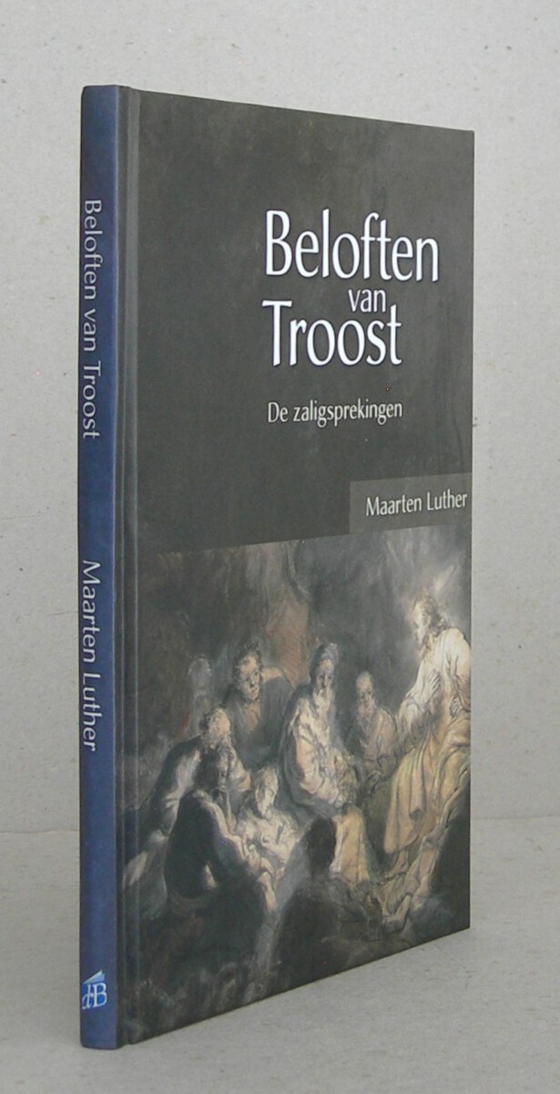 Beloften van Troost. De zaligsprekingen.