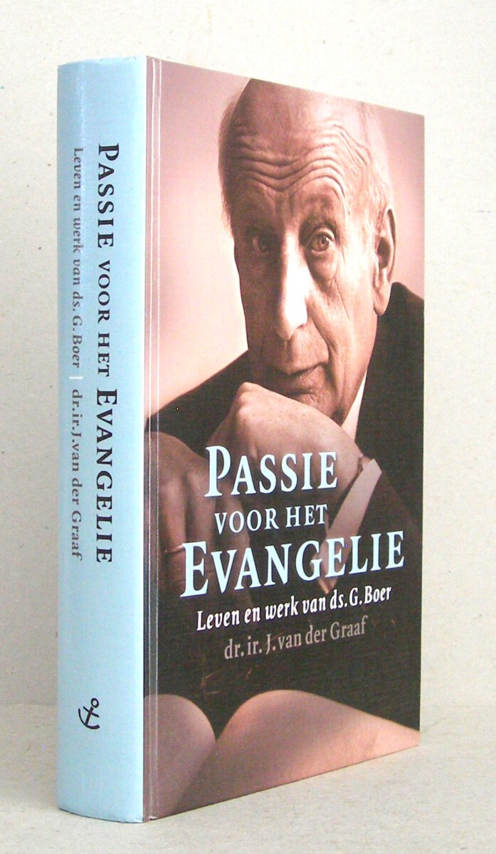 Passie voor het evangelie. Leven en werk van ds. G. Boer.