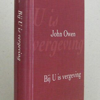 Bij U is vergeving. Verklaring van Psalm 130. 2e herdruk.