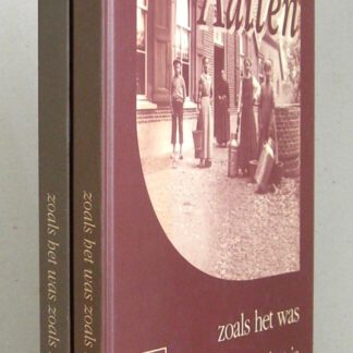 Aalten zoals het was zoals het is. Deel 1 en 2.