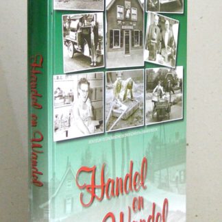 Handel en wandel. Een eeuw economische bedrijvigheid in Graafstroom (Oud- Alblas, Bleskensgraaf, Wijngaarden, Molenaarsgraaf, Brandwijk, Vuilendam, Ottoland en Goudriaan)