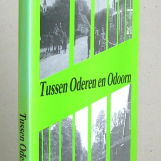 Tussen Oderen en Odoorn. Kijken en lezen over toen en nu.
