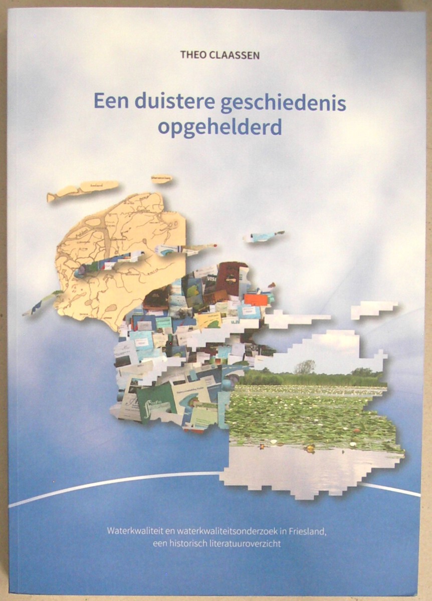 Een duistere geschiedenis opgehelderd. Waterkwaliteit en waterkwaliteitsonderzoek in Friesland, een historisch literatuuroverzicht.