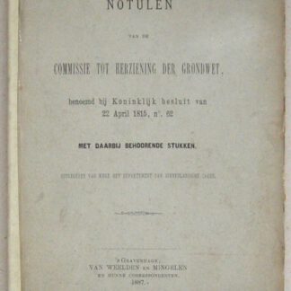 Notulen van de Commissie tot herziening der Grondwet, benoemd bij Koninklijk Besluit van 22 april 1815, no. 62, met daarbij behoorende stukken.