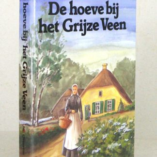 De hoeve bij het Grijze Veen. 2e druk.