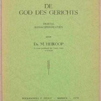 De God des gerichts. Drietal biddagspredicatiën.