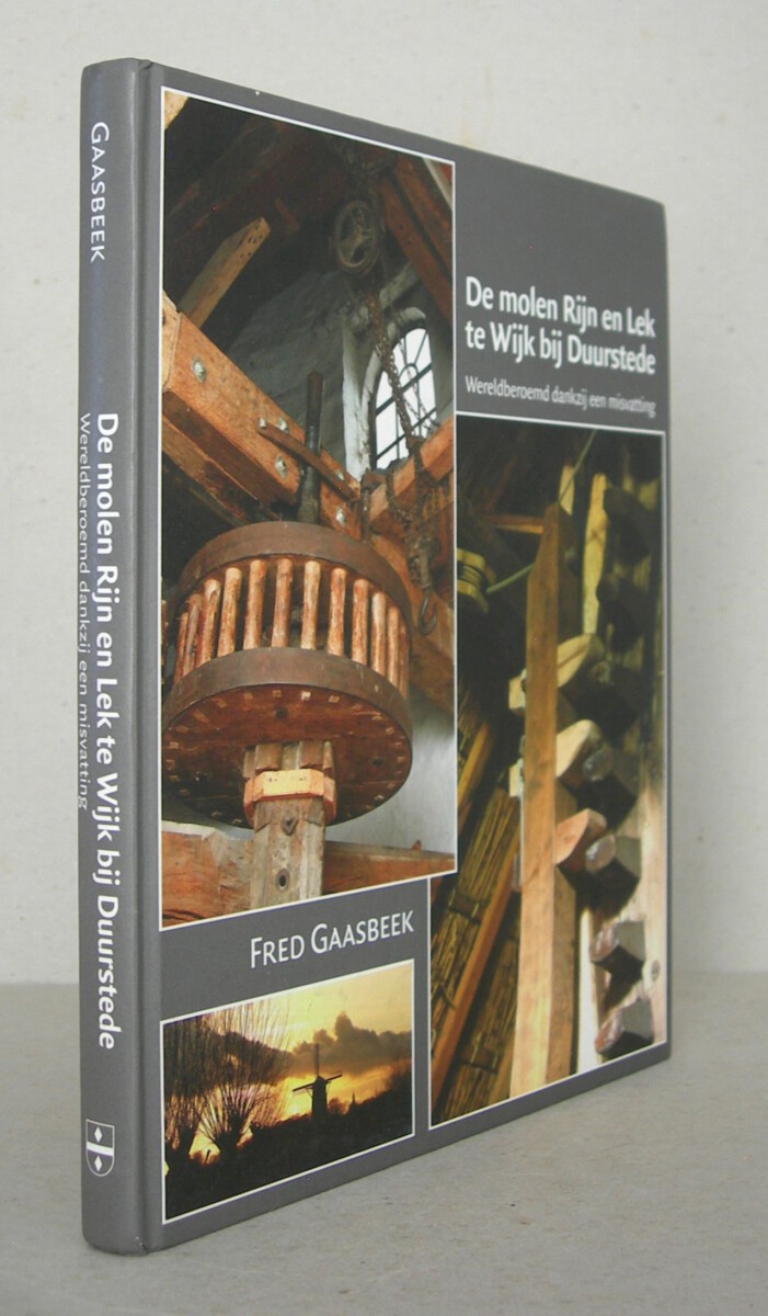 De molen Rijn en Lek te Wijk bij Duurstede. Wereldberoemd dankzij een misvatting.