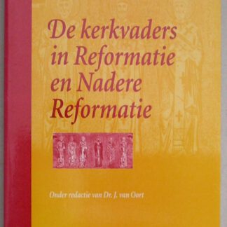 De kerkvaders in Reformatie en Nadere Reformatie