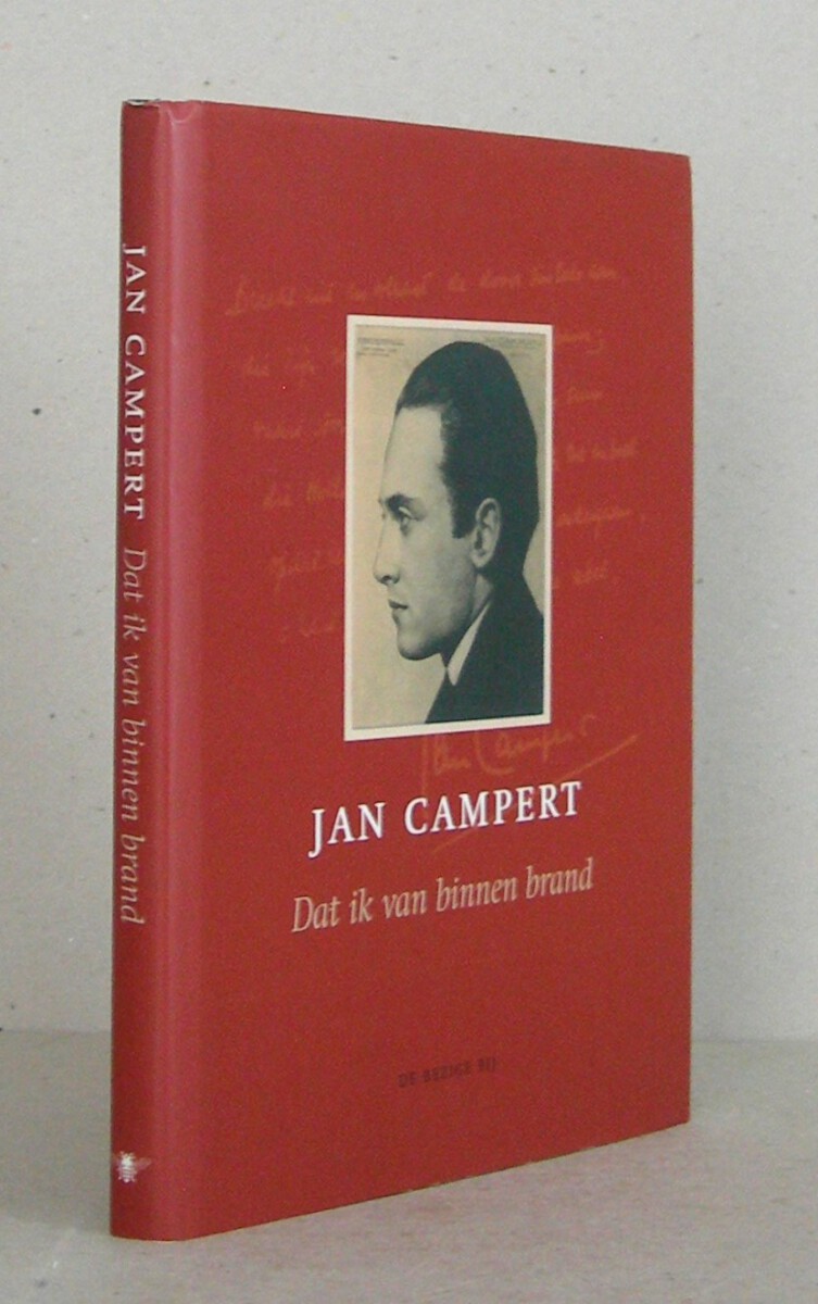 Dat ik van binnen brand. Een keuze uit de gedichten.