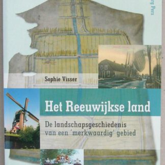 Het Reeuwijkse land. De landschapsgeschiedenis van een 'merkwaardig' gebied. Tweede, ongewijzigde herdruk.