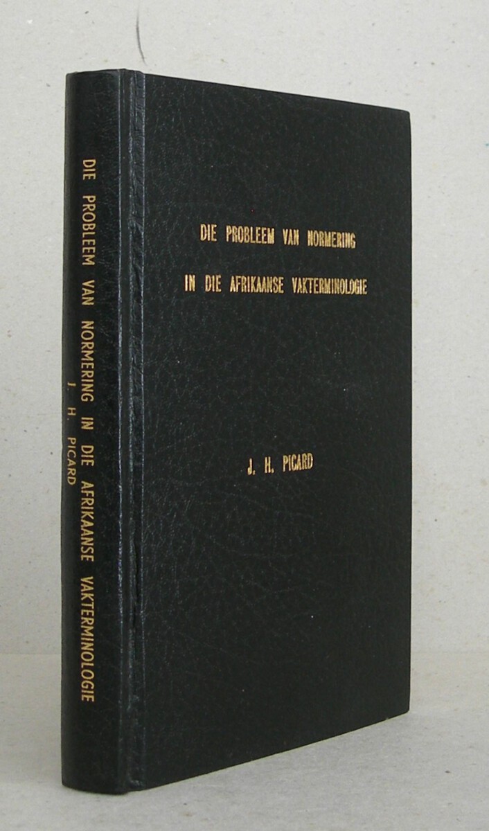 Die probleem van normering in die Afrikaanse vakterminologie (Proefschrift)