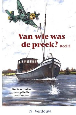 Van wie was de preek? Korte verhalen over geliefde predikanten. Deel 2.